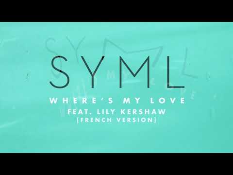 SYML feat. Lily Kershaw  - Where's My Love [French version]