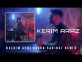 Kerim Araz - Kalbim Seni Başka Tanırdı (Remix)