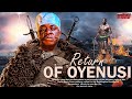RETURN OF OYENUSI AWARD WINNING LATEST YORUBA MOVIE STARRING ODUNLADE ADEKOLA AND OTHER GREAT ACTORS