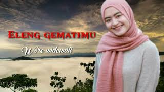 Download lagu Eleng Gematimu Woro Widowati mp3 Download lagu Eleng Gematimu Woro Widowati mp3