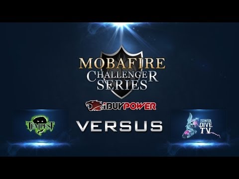 Mobafire Challenger Series W2D1 TEMPEST vs TEAM TOWER DIVE