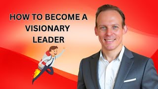 FULL COURSE: Visionary Leadership: How To Be A Vigilant Leader