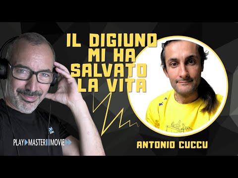 Il digiuno mi ha salvato la vita - Antonio Cuccu