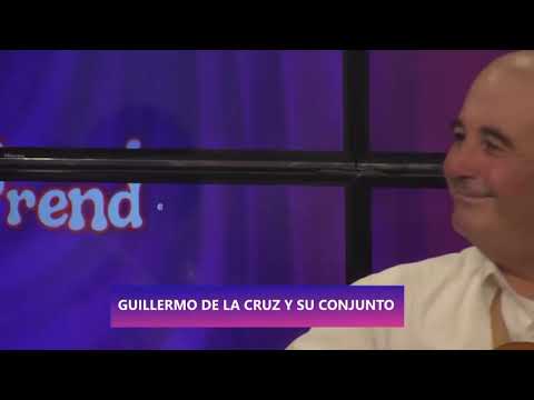 Desde corrientes GUILLERMO DE LA CRUZ Y SU CONJUNTO 