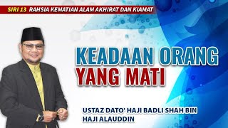 Download lagu [ SIRI 13 ] KEADAAN ORANG YANG MATI | Ustaz Badli Shah Alauddin mp3