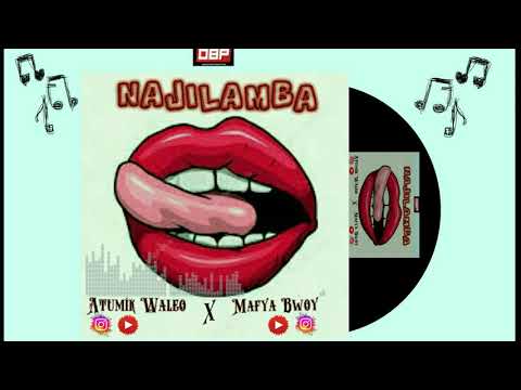 ATUMIK WALEO ft.  MAFYA BWOY  NAJILAMBA (Official Visualization)