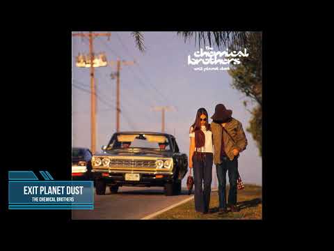 The Chemical Brothers - Exit Planet Dust