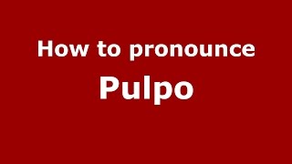 How to pronounce Pulpo
