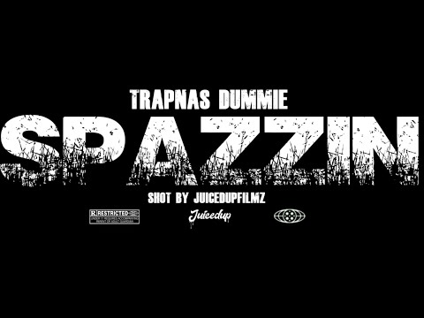 TrapNas Dummie - Spazzin (MusicVideo) ShotBy|@JuicedUpFilmz