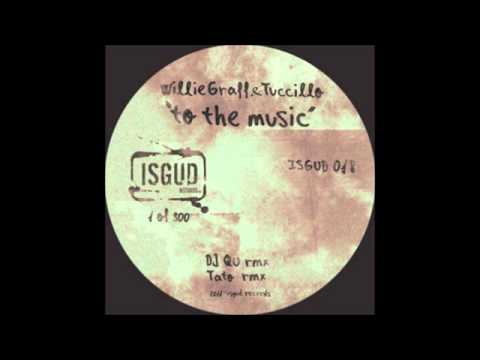 Willie Graff & Tuccillo -- To The Music (Original Mix )