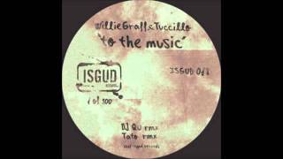 Willie Graff & Tuccillo -- To The Music (Original Mix )