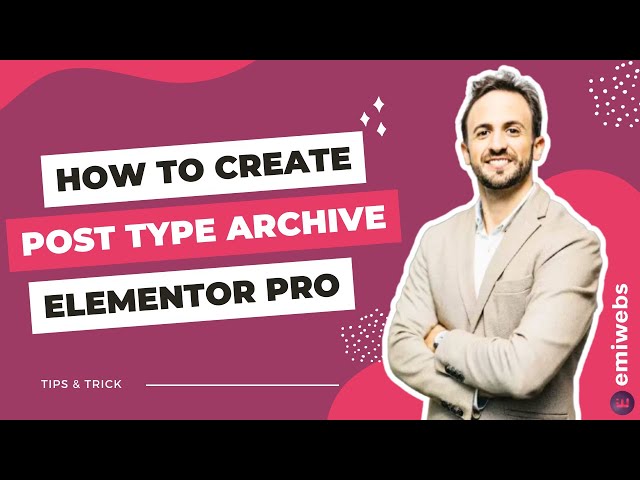 Creating Custom Post Type Archives with Elementor Pro | Magica