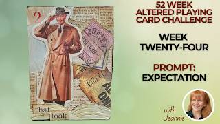 52 Week Altered Playing Card Challenge Week Twenty Four #mixedmedia #expectation