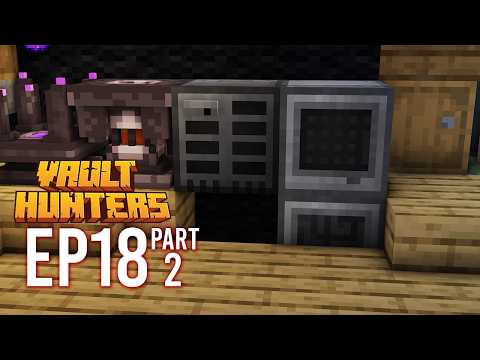 BIG MOVE PREP! - Episode 18 Part 2 - Minecraft Modded (Vault Hunters 1.18)