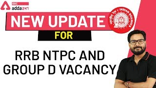 New Update for RRB NTPC and Group D Vacancy