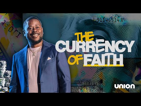 The Currency of Faith | Anthony O'Neal | Union Church Charlotte