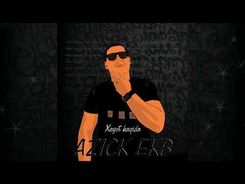 Azick Ekb - Xayot haqida UZRAP ( 2018 )