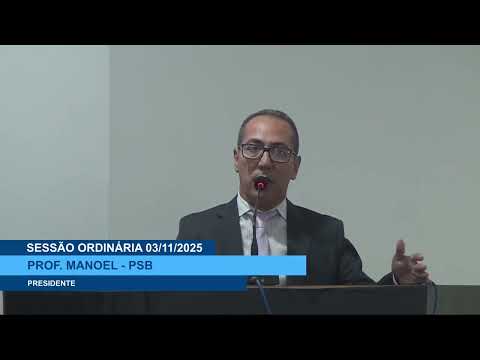  SESSÃO DIA 03/11/2025 – PRONUNCIAMENTO DO VEREADOR PROF. MANOEL