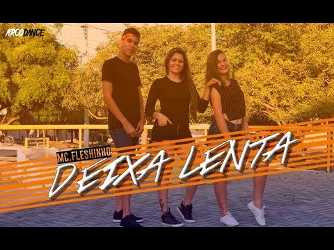 Deixa Lenta - Mc FLESHINHO | ArcoDance - COREOGRAFIA