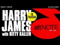 01 Harry James with Kitty Kallen - 11:60 P.M.