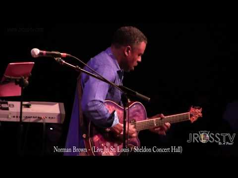 James Ross @ (Guitarist) Norman Brown - "Live At Sheldon Concert Hall" - www.Jross-tv.com