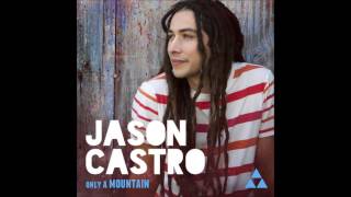 Jason Castro - Only a Mountain