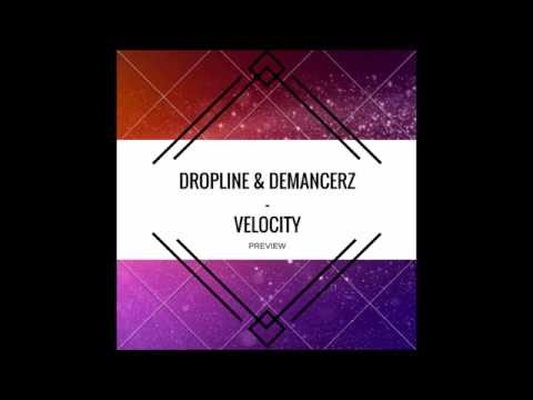 DROPLINE AND DEMANCERZ - VELOCITY (preview)