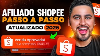 AFILIADO SHOPEE: GUIA COMPLETO PARA SER AFILIADO DA SHOPEE PASSO A PASSO (Atualizado 2026)