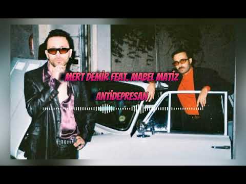 Mert  Demir feat. Mabel Matiz   Antidepresan /Dinle🎶