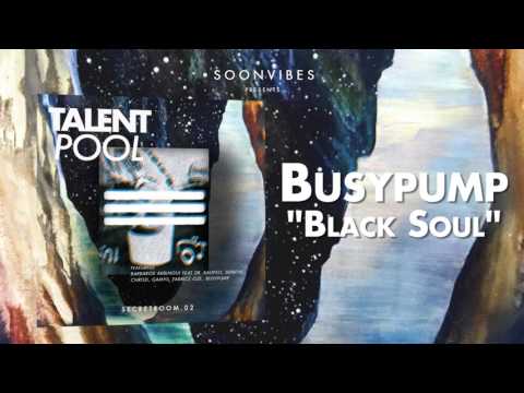 Busypump - Black Soul [Talent Pool #3]
