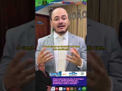 Câmara de Alto do Rodrigues aprovação de projetos voltados à qualificação, saúde e educação