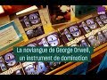 La novlangue de George Orwell, un instrument de domination - #CulturePrime