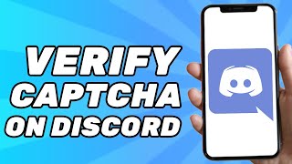 How to Verify Captcha on Discord (Problem Solved)