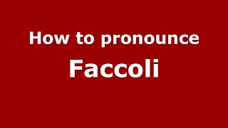 How to pronounce Faccoli