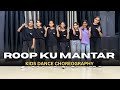 ROOP KU MANTAR Amazing Dance Choreography