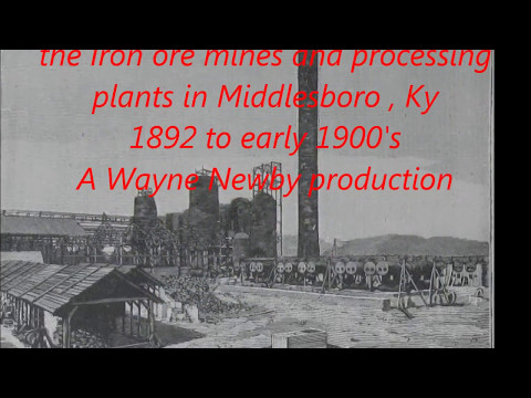Iron Ore Production  1892 Early 1900's in Middleboro , Ky