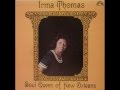 Irma Thomas - I Never Fool Nobody But Me