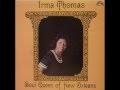 Irma Thomas - I Never Fool Nobody But Me 