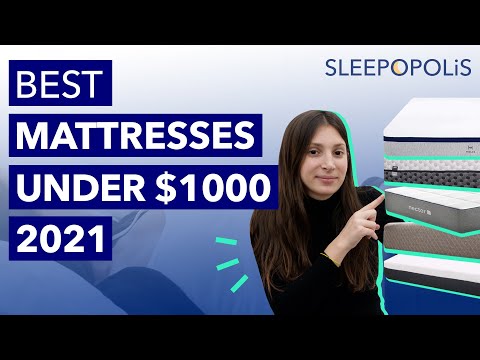 Best Mattress Under $1,000 (2021) - Our Top Picks!