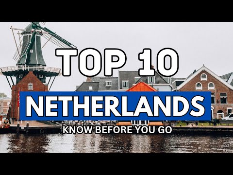 Top 10 Things To Do In Netherlands | Netherlands Travel guide