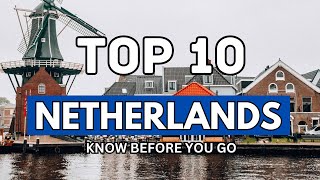 Top 10 Things To Do In Netherlands | Netherlands Travel guide