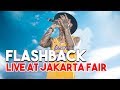 FLASHBACK - LIVE AT JAKARTA FAIR 2K19