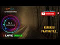 Kurukku Paathaiyile I LOVE INDIA 5 1 SURROUND ILAYARAJA BASS BOOSTED SVP Beats