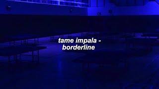 tame impala - borderline [first version] (lyrics)