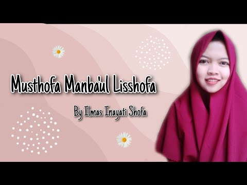 MUSTHOFA MAMBA'UL LISSHOFA by.  Ilmas inayati shofa