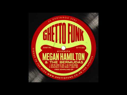 Ghetto Funk Presents - Megan Hamilton & The Bermudas - full EP (2015)
