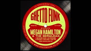 Ghetto Funk Presents - Megan Hamilton & The Bermudas - full EP (2015)