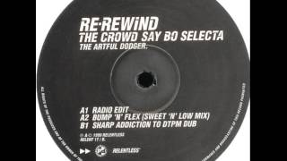 Artful Dodger - Re-Wind The Crowd Say Bo Selecta (Sharp Addiction To DTPM Dub)