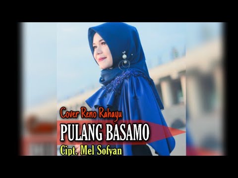 Reno Rahayu - Pulang Basamo | cover | Cipt. Mel Sofyan