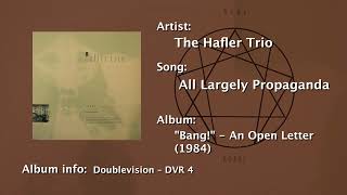 Music video thumbnail preview for The Hafler Trio - All Largely Propaganda by The Hafler Trio